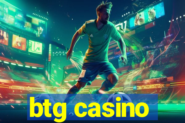 btg casino